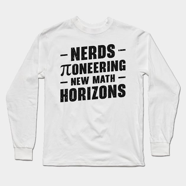 Pi Day Nerd Pi Symbol Number Nerdy Mathematics Long Sleeve T-Shirt by Tom´s TeeStore